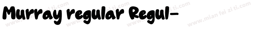 Murray regular Regul字体转换